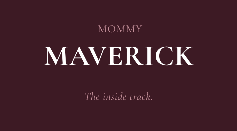 Mommy Maverick™